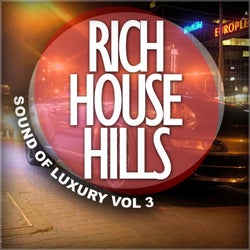 Rich House Hills, Vol. 3: Sound Of Luxury