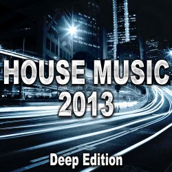 House Music 2013 - Deep Edition