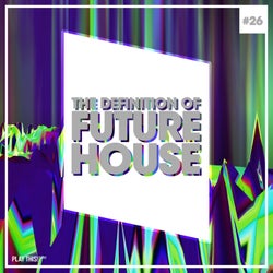 The Definition Of Future House Vol. 26