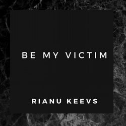Be my victim