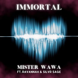 Immortal (feat. Ravannah & Silvr Sage)