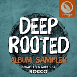 Deep Rooted (Compiled & Mixed By Rocco) Album Sampler
