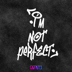 I'm Not Perfect