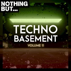 Nothing But... Techno Basement, Vol. 11