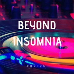 Beyond Insomnia