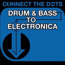 Connect the Dots - Drum & Bass to Electronica