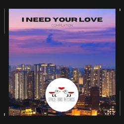 I Need Your Love