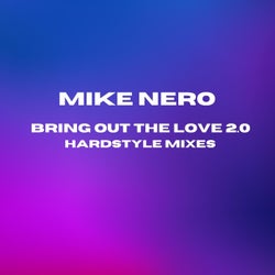 Bring out the Love 2.0 (Hardstyle Mixes)