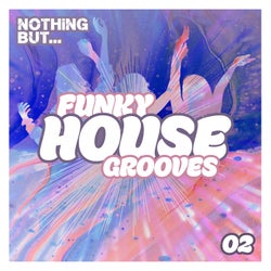 Nothing But... Funky House Grooves, Vol. 02