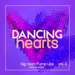 Dancing Hearts (Big Room Pump Ups), Vol. 2
