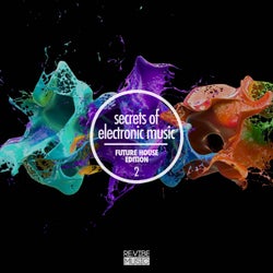 Secrets of Electronic Music - Future House Edition #2