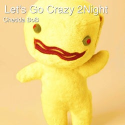 Let's Go Crazy 2Night