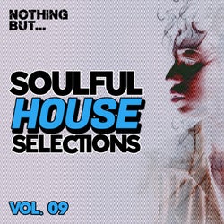 Nothing But... Soulful House Selections, Vol. 09