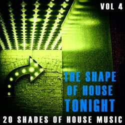 The Shape of House Tonight - Vol.4