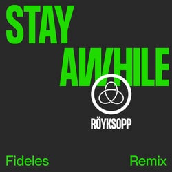 Stay Awhile (feat. Susanne Sundfor) [Fideles Remix]