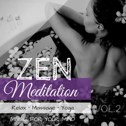 Zen Meditation: Relax, Massage, Yoga Music for Your Mind, Vol. 2