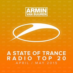 A State Of Trance Radio Top 20 - April / May 2015 (Including Classic Bonus Track)