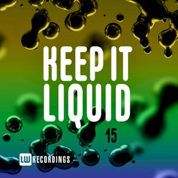 Keep It Liquid, Vol. 15