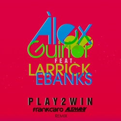 Play 2 Win (feat. Larrick Ebanks) [Frank Caro & Alemany Remix]