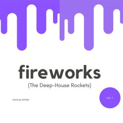Fireworks (The Deep-House Rockets), Vol. 1