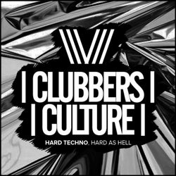 Clubbers Culture: Hard Techno, Hard As Hell