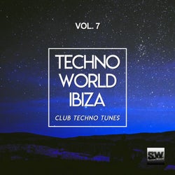 Techno World Ibiza, Vol. 7 (Club Techno Tunes)