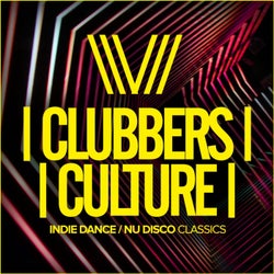 Clubbers Culture: Indie Dance / Nu Disco Classics
