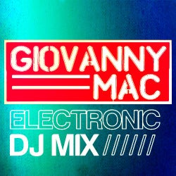 Giovanny Mac - Electronic DJ Mix Charts #1