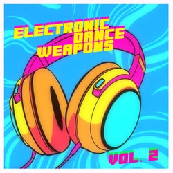 Electronic Dance Weapons Vol. 2
