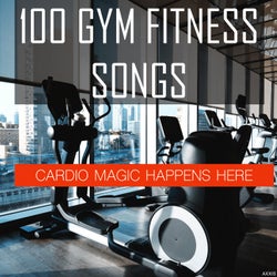100 Gym Fitness Songs: Cardio Magic Happens Here