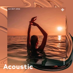 Sun Dont Shine - Acoustic