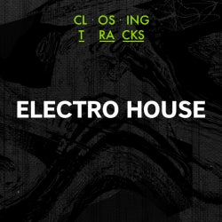 Closing Tracks: Electro House