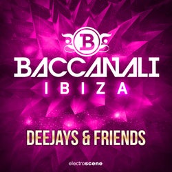 Baccanali Ibiza - Deejays & Friends