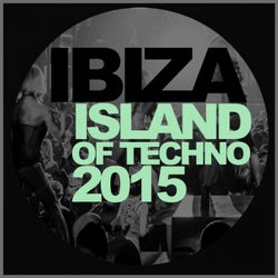 Ibiza Island Of Techno 2015