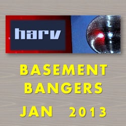 HARV'S TOP TEN BASEMENT BANGERS - JAN 2013