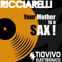 Your Mother Is A Sax!