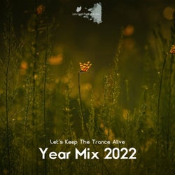 Let's Keep the Trance Alive Year Mix 2022
