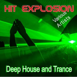 Hit Explosion: Deep House and Trance