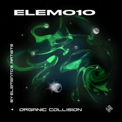 ORGANIC COLLISION (By Elemento's Artists)