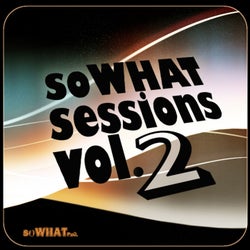 soWHAT Sessions Vol. 2