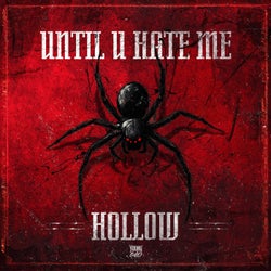 Until U Hate Me