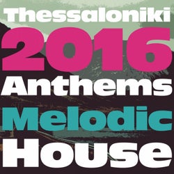 Thessaloniki 2016 Anthems: Melodic House