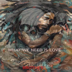 WHAT WE NEED IS LOVE