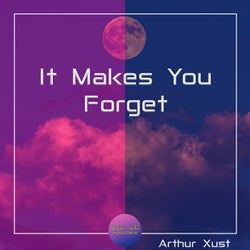 It Makes You Forget
