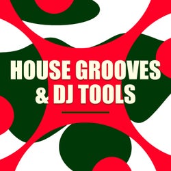 House Grooves & DJ Tools