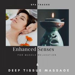 Enhanced Senses - Spa Tracks For Muscle Relaxation & Deep Tissue Massage