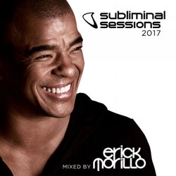 Subliminal Sessions 2017 (Mixed by Erick Morillo) - Extended Versions