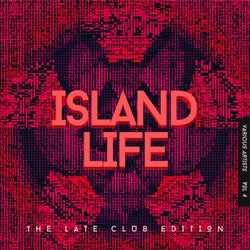 Island Life (The Late Club Edition), Vol. 4