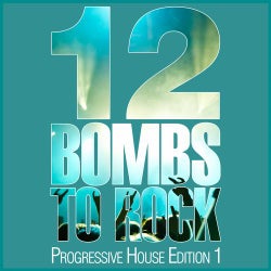 12 Bombs To Rock - Progressive House Edition 1