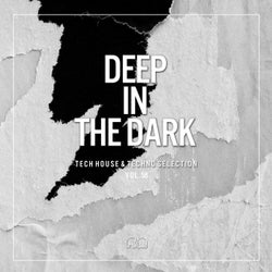 Deep In The Dark Vol. 58 - Tech House & Techno Selection